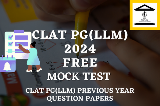 CLAT PG (LLM) 2024 Free Mock Test and CLAT PG(LLM) Previous Year Question Paper